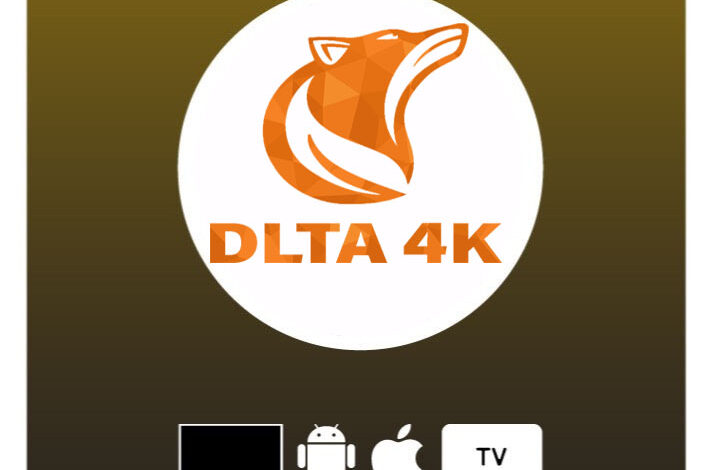 اشترك الان وشاهد اكبر باقة ترفيهية ورياضية DELTA 4K